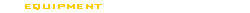Equipment